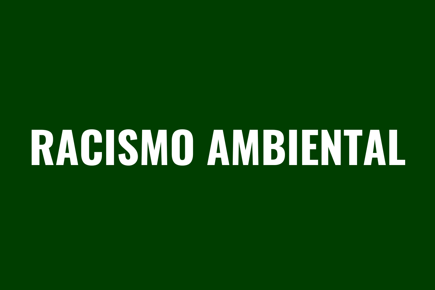 Racismo Ambiental