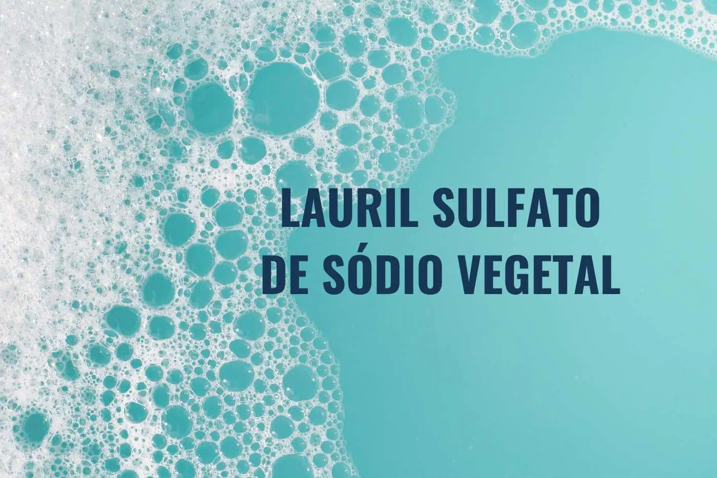 Lauril sulfato de sódio vegetal